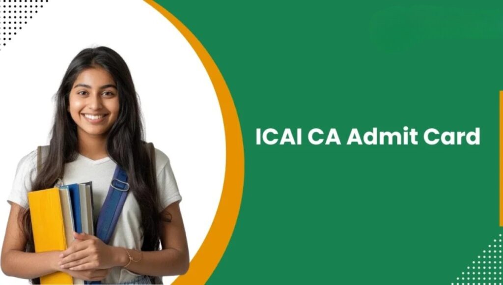 ICAI CA Admit Card 2025: फाउंडेशन परीक्षा 16 से 22 सितंबर तक, अभी करें एडमिट कार्ड डाउनलोड
