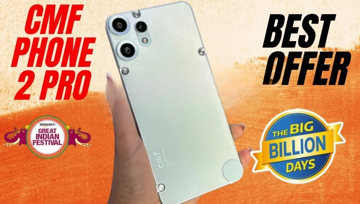 CMF Phone 2 Pro: Flipkart Big Billion Days में ₹6,000 की बड़ी छूट